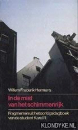 In de mist van het schimmenrijk: Fragmenten uit het oorlogsdagboek van de student Karel R par Willem Frederik Hermans