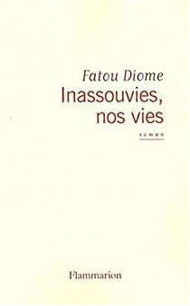 Inassouvies, nos vies par Fatou Diome
