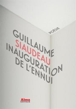 Inauguration de l'ennui par Guillaume Siaudeau