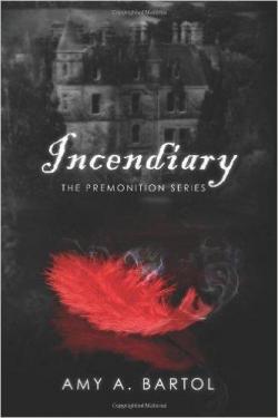 Premonition, tome 4 : Incendiary par Amy A. Bartol