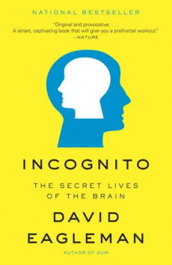 Incognito: The Secret Lives of the Brain par David M. Eagleman