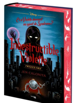 Indestructible Violette par Jen Calonita