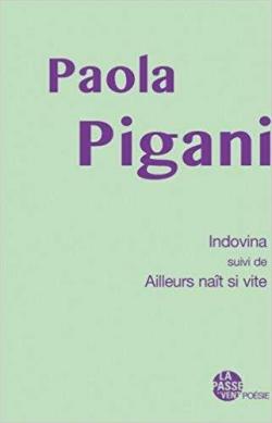 Indovina - Ailleurs nat si vite par Paola Pigani