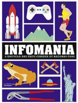 Infomania : L'encyclo des faits curieux et records fous par Jon Richards