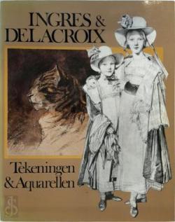 Ingres & Delacroix : Dessins et aquarelles par Hlne Lassalle