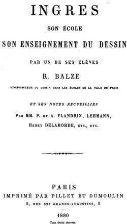 Ingres, Son cole, Son Enseignement Du Dessin... par Raymond Balze
