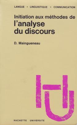 Initiation aux mthodes de l'analyse du discours  par Dominique Maingueneau