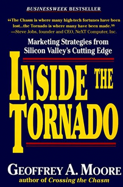 Inside the Tornado: Marketing Strategies from Silicon Valley's Cutting Edge par Geoffrey A. Moore