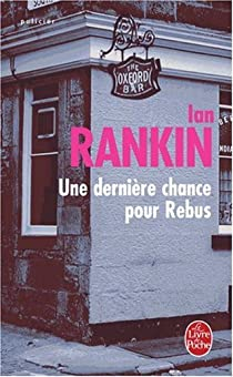 Inspecteur Rebus, tome 13 : Une dernire chance pour Rebus par Ian Rankin