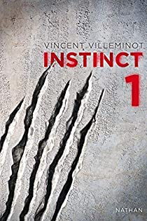 Instinct, tome 1 par Vincent Villeminot