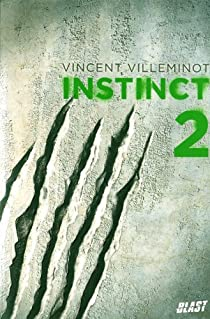Instinct, tome 2 par Vincent Villeminot