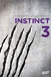 Instinct, tome 3 par Vincent Villeminot