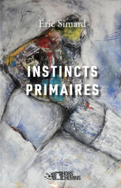 Instincts primaires par ric Simard (III)