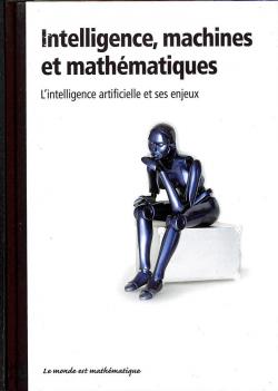 Intelligence, machines et mathmatiques  L'intelligence artificielle et ses enjeux par Ignasi Belda