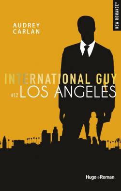 International Guy, tome 12 : Los Angeles par Audrey Carlan
