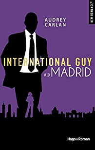 International guy, tome 10 : Madrid par Audrey Carlan