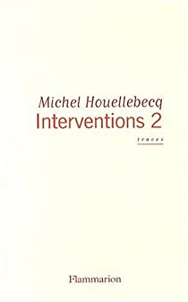 Interventions, tome 2 : Traces par Michel Houellebecq