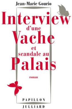 Interview d'une vache et scandale au Palais par Jean-Marie Gourio