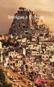 Intrigue à Uçhisar par Arnaud (II)