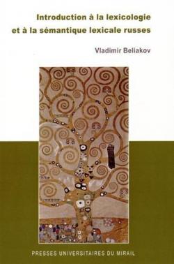 Introduction  la lexicologie et  la semantique lexicale russes par Vladimir Beliakov