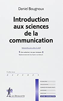 Introduction aux sciences de la communication par Daniel Bougnoux