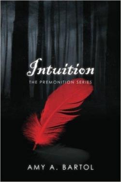 Premonition, tome 2 : Intuition par Amy A. Bartol