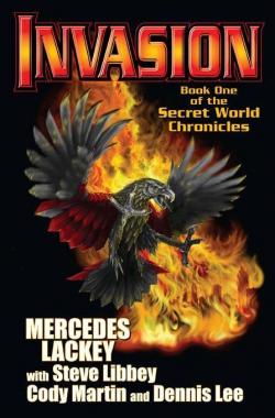Secret World Chronicles, tome 1 : Invasion par Mercedes Lackey