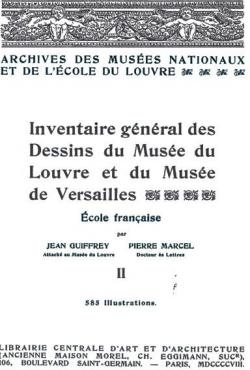 Inventaire Gnral des Dessins du Muse du Louvre et du Muse de Versailles; cole Franaise Volume 2 par Jean Guiffrey