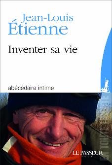 Inventer sa vie par Jean-Louis Etienne