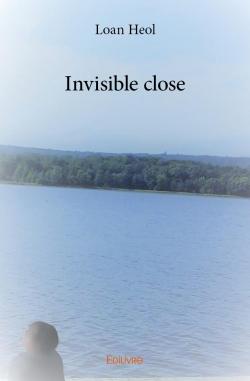 Invisible Close par Loan Heol