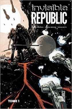 Invisible Republic, tome 1 par Gabriel Hardman