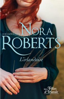 Filles d'Irlande, tome 2 : L'Irlandaise par Nora Roberts
