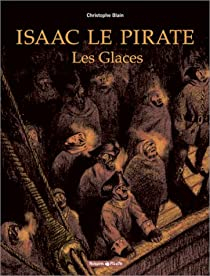 Isaac le Pirate, tome 2 : Les Glaces par Christophe Blain