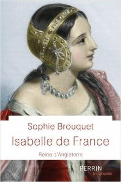 Isabelle de France : Reine d'Angleterre par Sophie Cassagnes-Brouquet