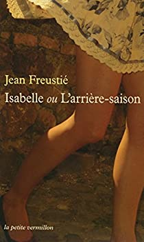Isabelle ou l'arrire-saison par Jean Freusti