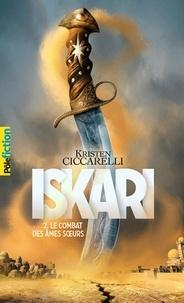 Iskari, tome 2 : Le combat des âmes soeurs par Kristen Ciccarelli
