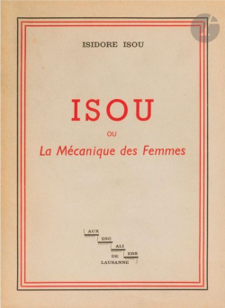 Isou ou la mcanique des femmes par Isidore Isou