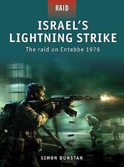 Israels Lightning Strike: The raid on Entebbe 1976 par Simon Dunstan