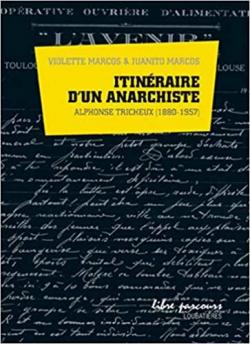 Itinraire d'un anarchiste: Alphonse Tricheux par Violette Marcos