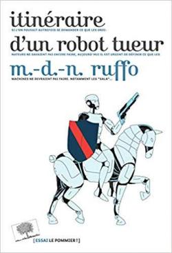 Itinraire d'un robot tueur par Marie-des-Neiges Ruffo