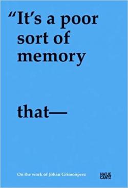 It's a poor sort of memory that only works backwards par Johan Grimonprez