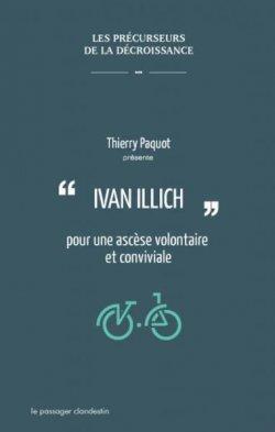 Ivan Illich pour une Ascse Volontaire et Conviviale par Thierry Paquot