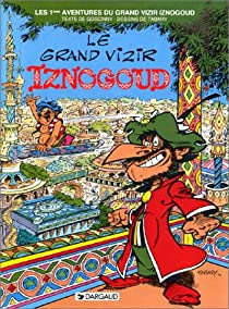 Iznogoud, tome 1 : Le grand vizir Iznogoud par Jean Tabary