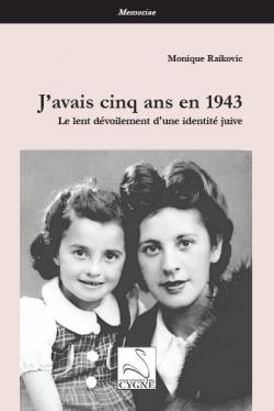 J'Avais Cinq Ans en 1943 par Monique Raikovic
