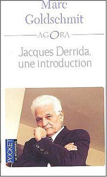 Jacques Derrida : Une introduction par Marc Goldschmit