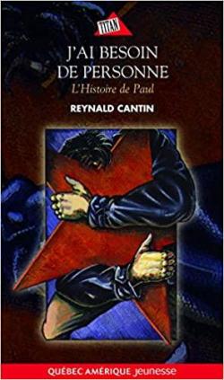 J'ai besoin de personne - l'histoire de Paul par Reynald Cantin