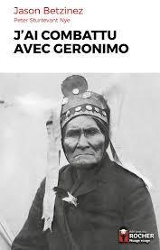 J'ai combattu avec Geronimo par Jason Betzinez