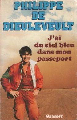 J'ai du ciel bleu dans mon passeport par Philippe de Dieuleveut