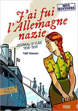 J'ai fui l'Allemagne nazie : Journal d'Ilse 1938-1939 par Yaël Hassan
