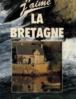 J'aime la Bretagne par Editions Atlas